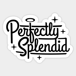 Perfectly Splendid Black Sticker